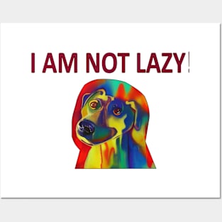 the dog isnot lazy. Posters and Art